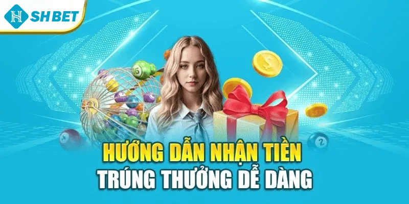 Hướng dẫn nhận tiền trúng thưởng dễ dàng